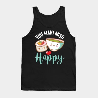 You Maki Me So Happy - Sushi Tank Top